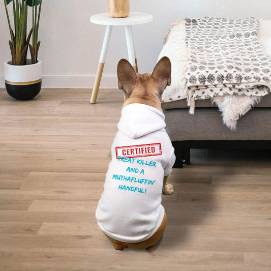 Certified Treat Killer & a Muthafluffin' Handful Small Breed Pet Hoodie - Pet Pride Tees